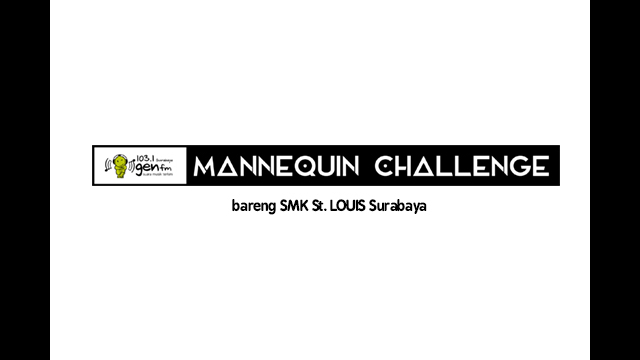 NANTANGIN TEMAN-TEMAN SMK St. LOUIS SURABAYA buat MANNEQUIN CHALLENGE